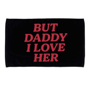 But Daddy I Love Her Pride Microfiber Hand Towel