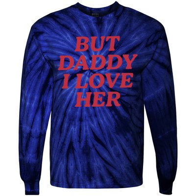 But Daddy I Love Her Pride Tie-Dye Long Sleeve Shirt