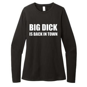 Big Dick Is Back In Town | Funny Adult Sayings Womens CVC Long Sleeve Shirt