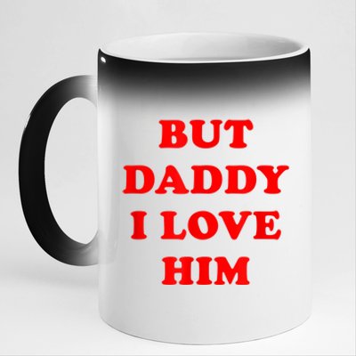 But Daddy I Love Him 11oz Black Color Changing Mug