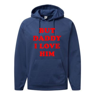 But Daddy I Love Him Performance Fleece Hoodie