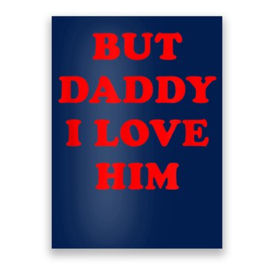 But Daddy I Love Him Poster