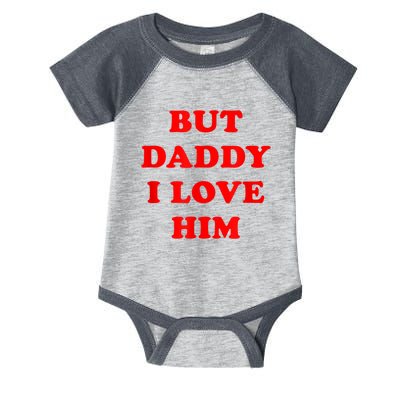 But Daddy I Love Him Infant Baby Jersey Bodysuit