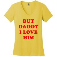 But Daddy I Love Him Women's V-Neck T-Shirt