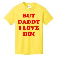 But Daddy I Love Him Kids T-Shirt