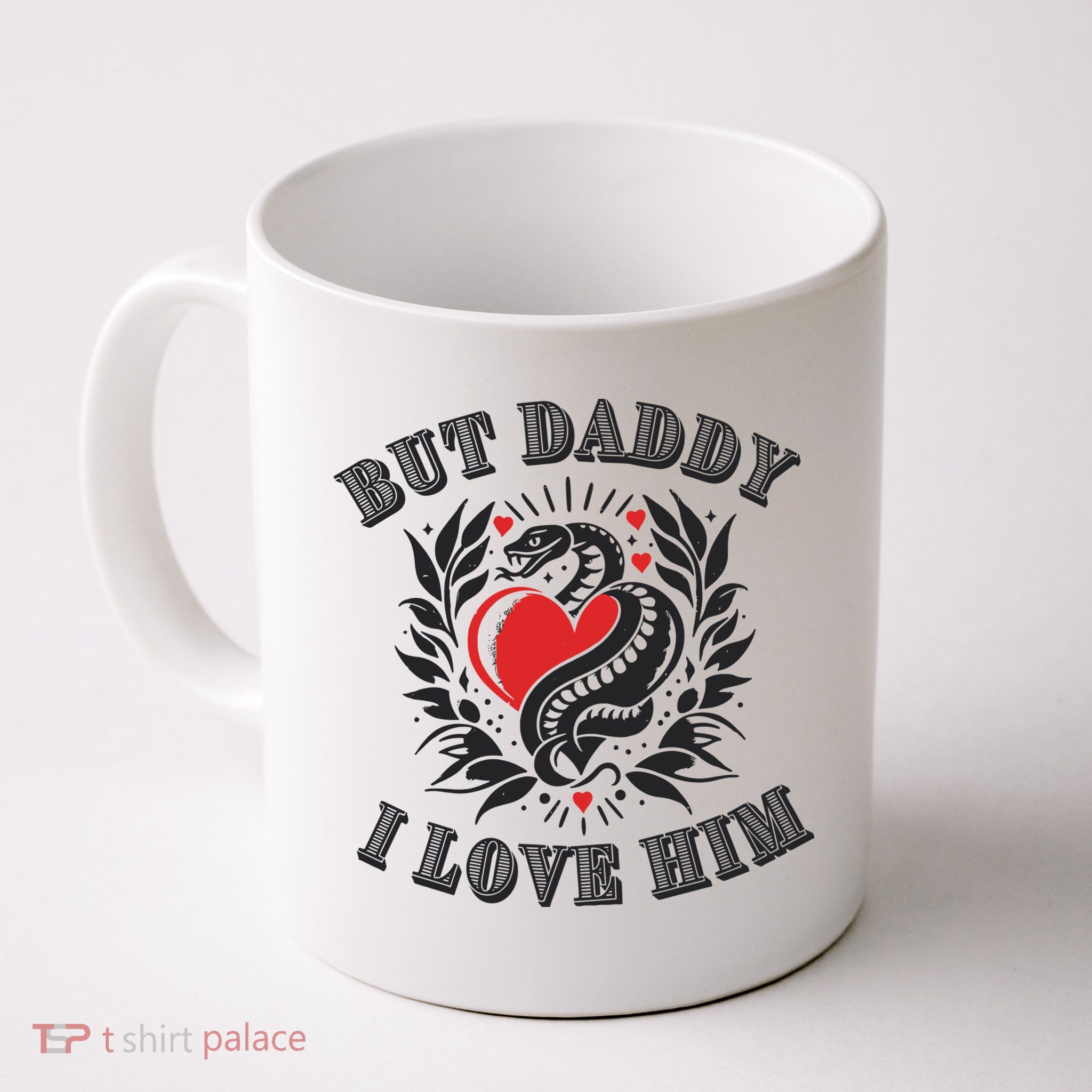 But Daddy I Love Him Taylor Snake Ttpd Mug