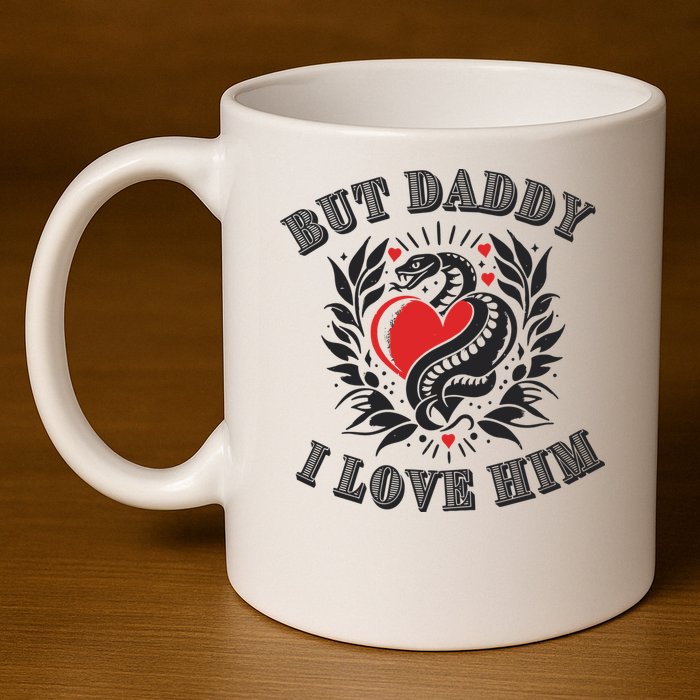 But Daddy I Love Him Taylor Snake Ttpd 11oz C Handle Ceramic Mug