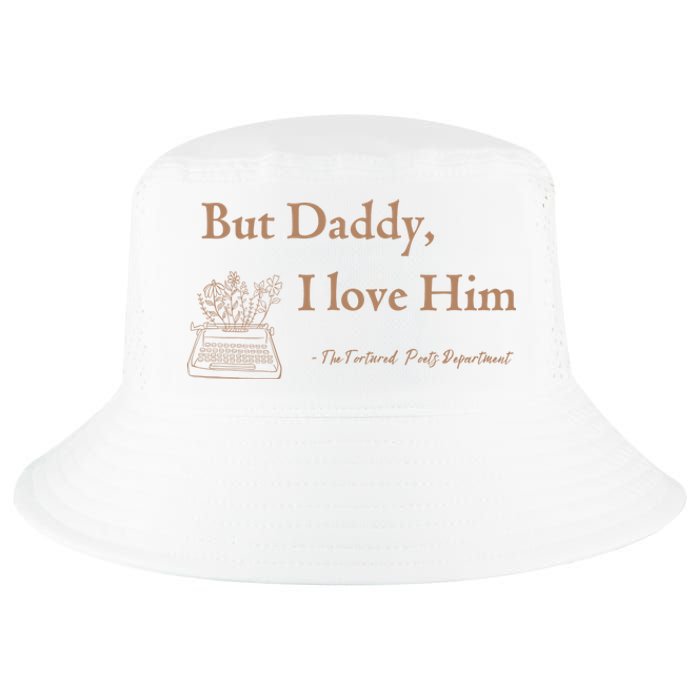 But Daddy I Love Him The Tortured Poets Ttpd Cool Comfort Performance Bucket Hat