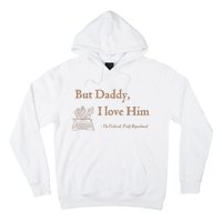 But Daddy I Love Him The Tortured Poets Ttpd Hoodie