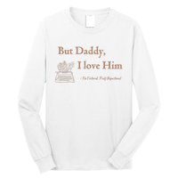 But Daddy I Love Him The Tortured Poets Ttpd Long Sleeve Shirt