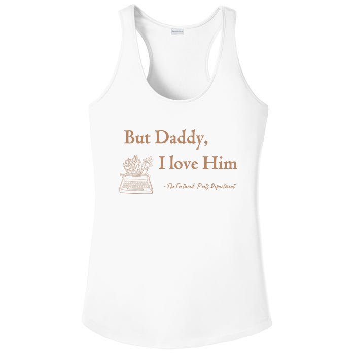 But Daddy I Love Him The Tortured Poets Ttpd Ladies PosiCharge Competitor Racerback Tank