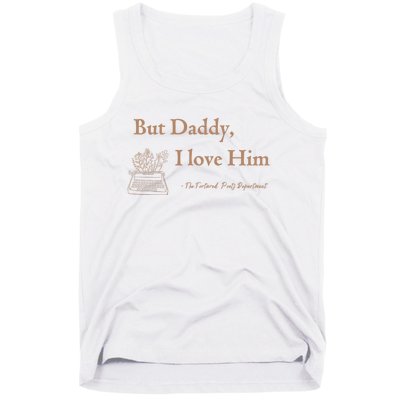 But Daddy I Love Him The Tortured Poets Ttpd Tank Top