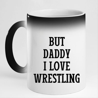 But Daddy I Love Wrestling 11oz Black Color Changing Mug