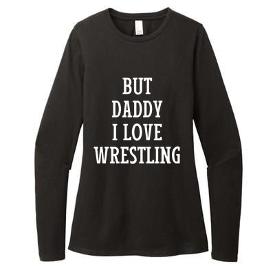 But Daddy I Love Wrestling Womens CVC Long Sleeve Shirt