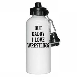 But Daddy I Love Wrestling Aluminum Water Bottle 