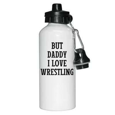 But Daddy I Love Wrestling Aluminum Water Bottle