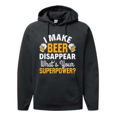 Beer Drinker I Make Beer Disappear What's Your Superpower Performance Fleece Hoodie