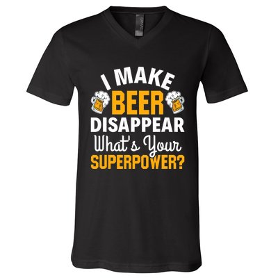 Beer Drinker I Make Beer Disappear What's Your Superpower V-Neck T-Shirt