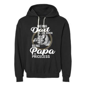 Being dad Is An Honor Being Papa Is Priceless Garment-Dyed Fleece Hoodie