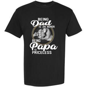 Being dad Is An Honor Being Papa Is Priceless Garment-Dyed Heavyweight T-Shirt