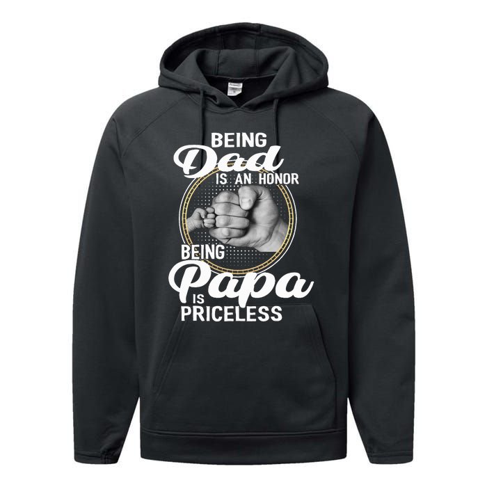 Being dad Is An Honor Being Papa Is Priceless Performance Fleece Hoodie