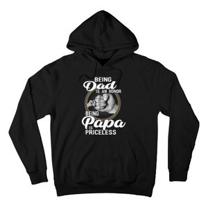 Being dad Is An Honor Being Papa Is Priceless Hoodie