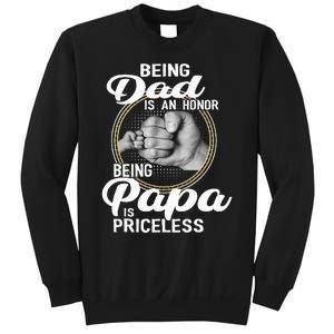 Being dad Is An Honor Being Papa Is Priceless Sweatshirt