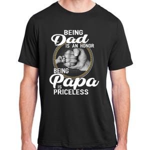 Being dad Is An Honor Being Papa Is Priceless Adult ChromaSoft Performance T-Shirt