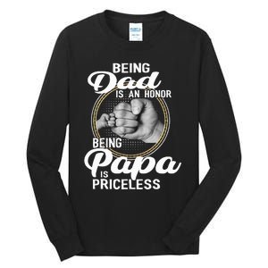 Being dad Is An Honor Being Papa Is Priceless Tall Long Sleeve T-Shirt