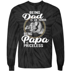 Being dad Is An Honor Being Papa Is Priceless Tie-Dye Long Sleeve Shirt