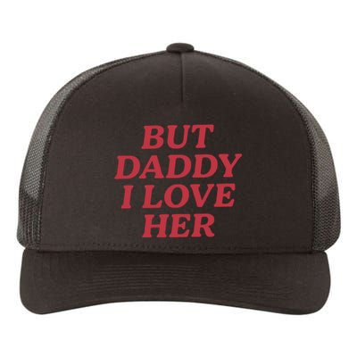 But Daddy I Love Her Pride Yupoong Adult 5-Panel Trucker Hat