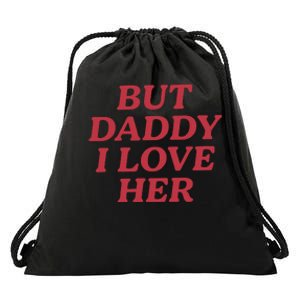 But Daddy I Love Her Pride Drawstring Bag