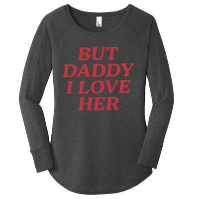 But Daddy I Love Her Pride Women's Perfect Tri Tunic Long Sleeve Shirt