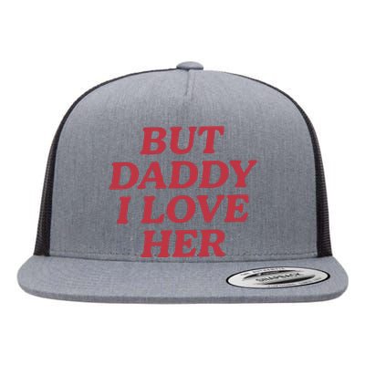 But Daddy I Love Her Pride Flat Bill Trucker Hat