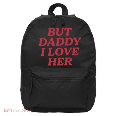 But Daddy I Love Her Pride 16 in Basic Backpack