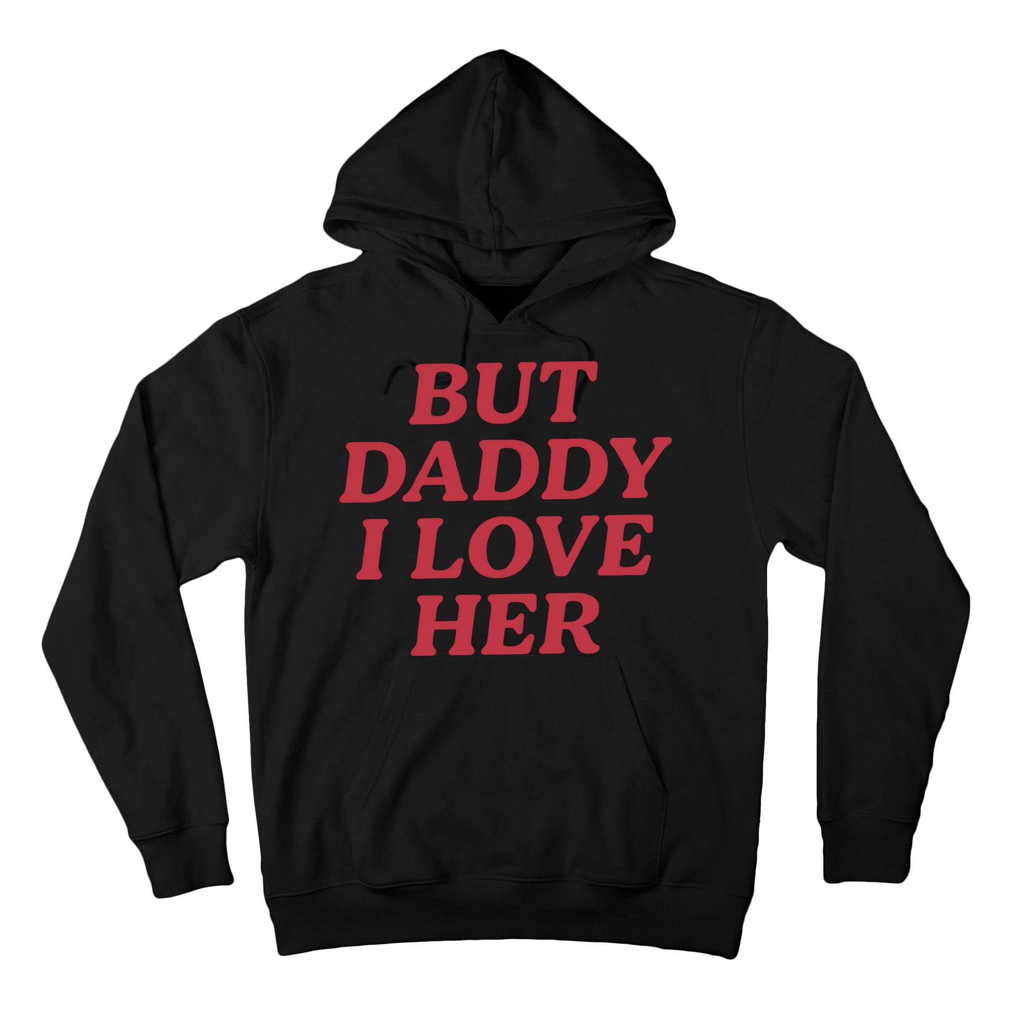 But Daddy I Love Her Pride Tall Hoodie