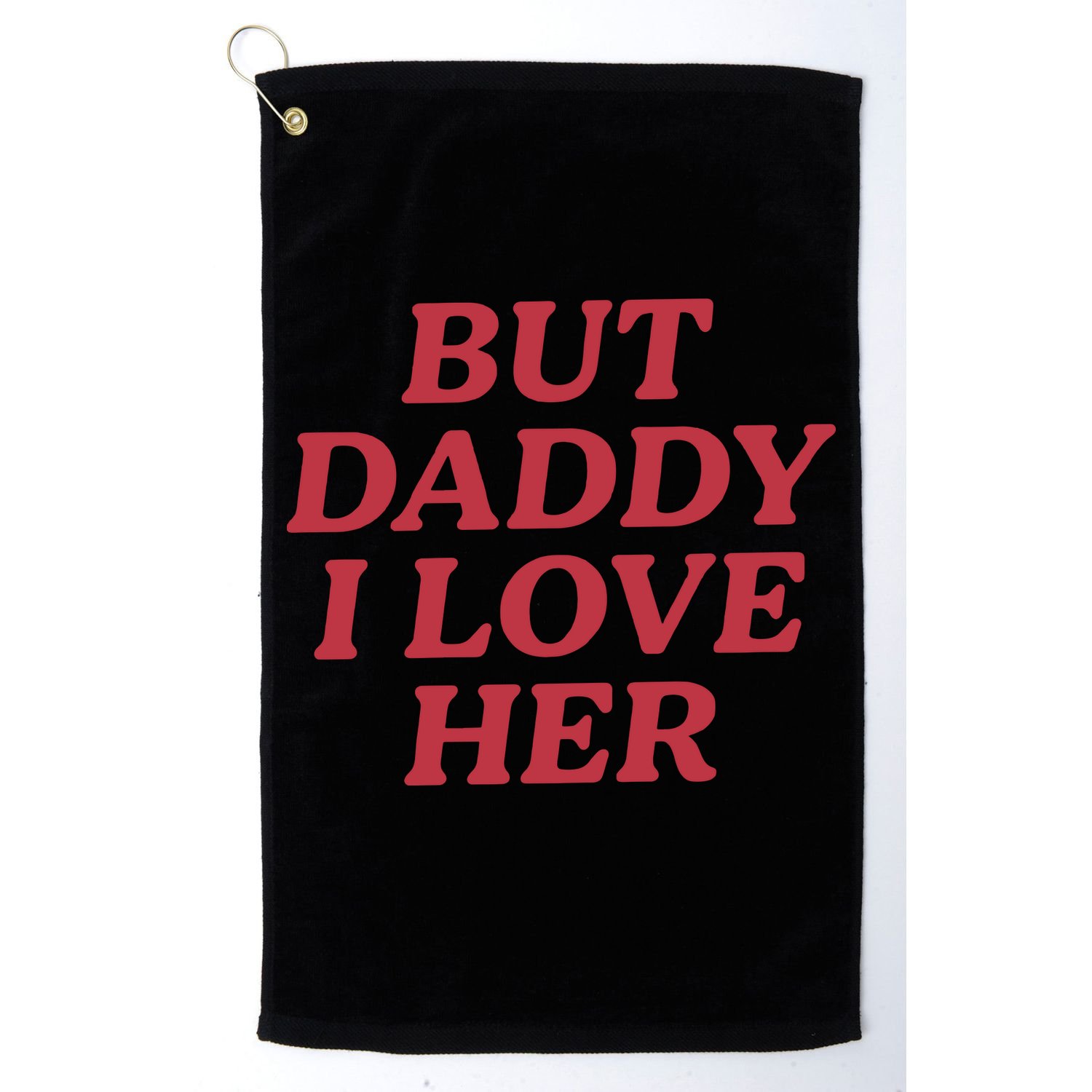 But Daddy I Love Her Pride Golf Towel