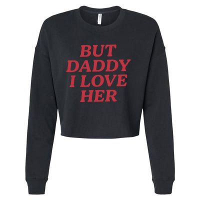 But Daddy I Love Her Pride Cropped Pullover Crew