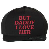 But Daddy I Love Her Pride Wool Snapback Cap