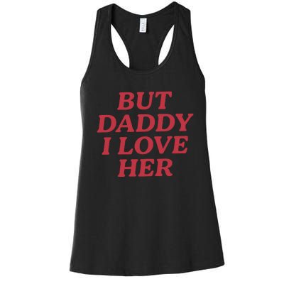 But Daddy I Love Her Pride Women's Racerback Tank