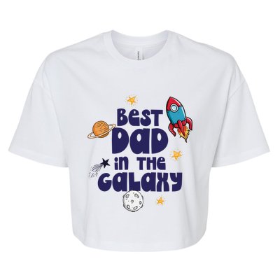 Best Dad In The Galaxy Gift Bella+Canvas Jersey Crop Tee