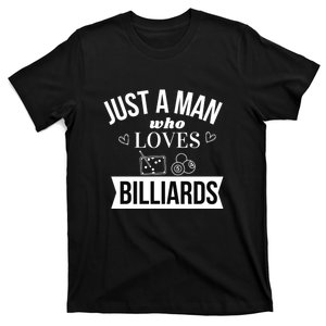 Billiards Dad Just A Man Who Loves Billiards Gift Father's Day T-Shirt