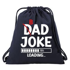 Bad Dad Joke Loading Bad Dad Jokes Cool Gift Drawstring Bag