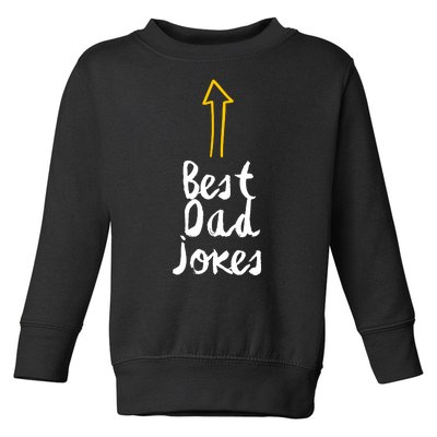 Best Dad Jokes Arrow Funny Gift Toddler Sweatshirt