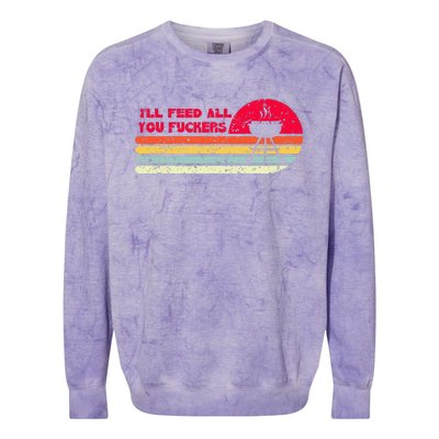 BBQ Dad Joke Ill Feed All You Fuckers Barbecue Cookout Chef Colorblast Crewneck Sweatshirt