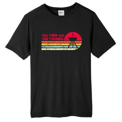 BBQ Dad Joke Ill Feed All You Fuckers Barbecue Cookout Chef Tall Fusion ChromaSoft Performance T-Shirt