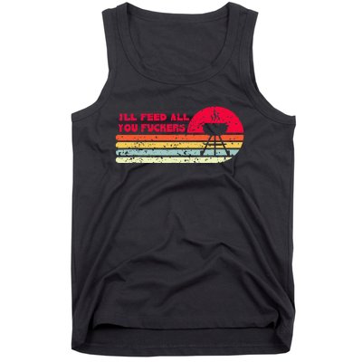 BBQ Dad Joke Ill Feed All You Fuckers Barbecue Cookout Chef Tank Top