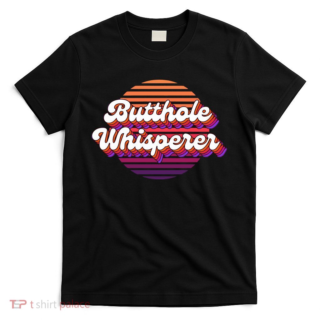 Bad Daddy Jacob Hoffman Butthole Whisperer 2 T-Shirt