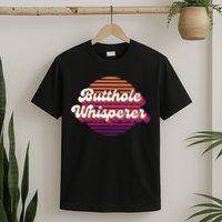 Bad Daddy Jacob Hoffman Butthole Whisperer 2 T-Shirt