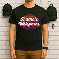Bad Daddy Jacob Hoffman Butthole Whisperer 2 T-Shirt